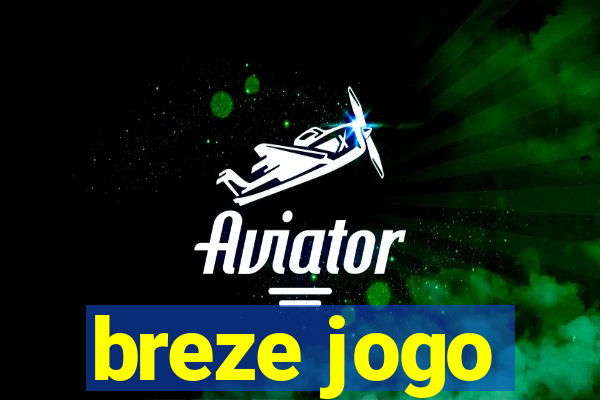 breze jogo